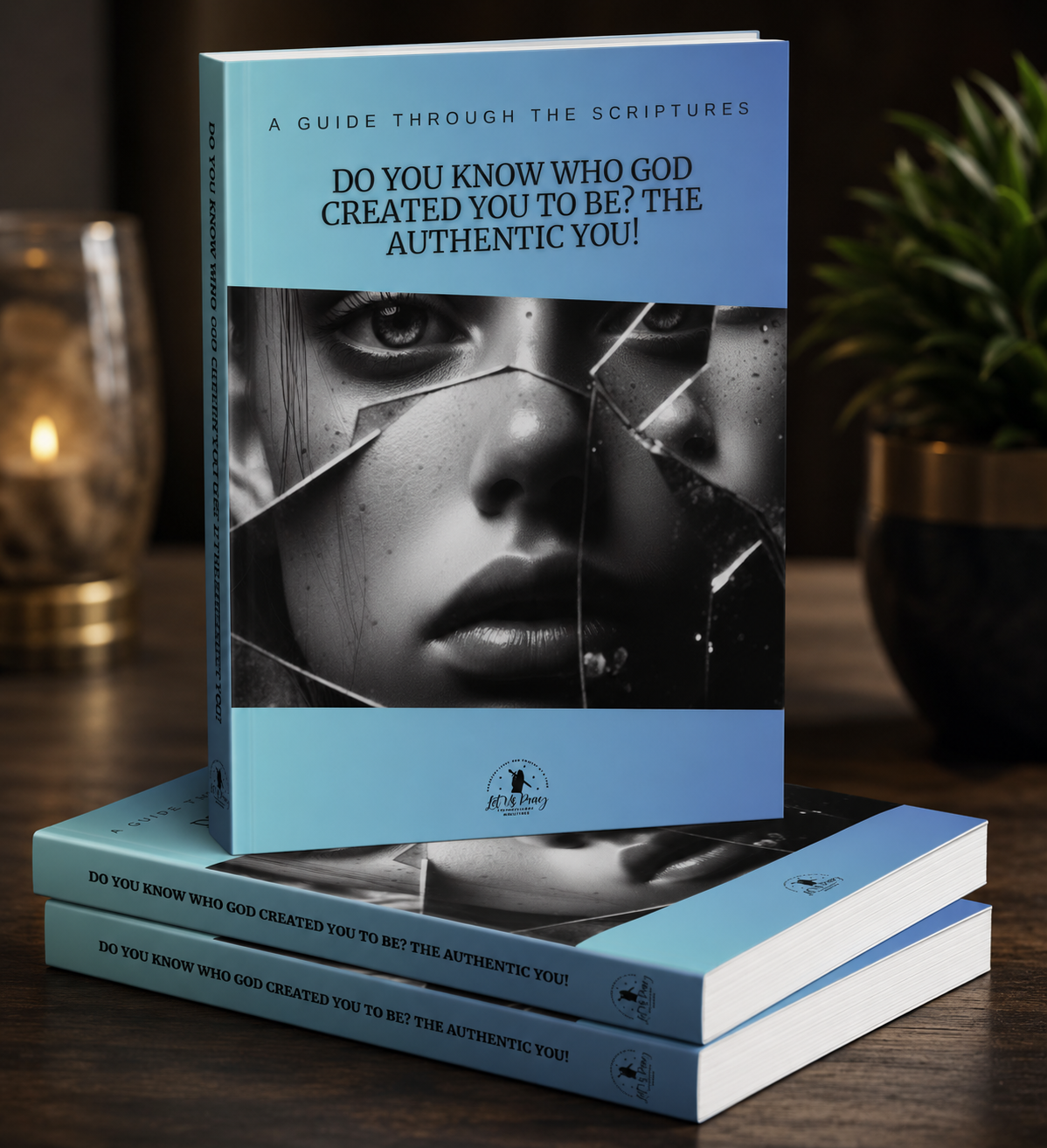 A Biblical Guide to Embracing Your Authentic Self